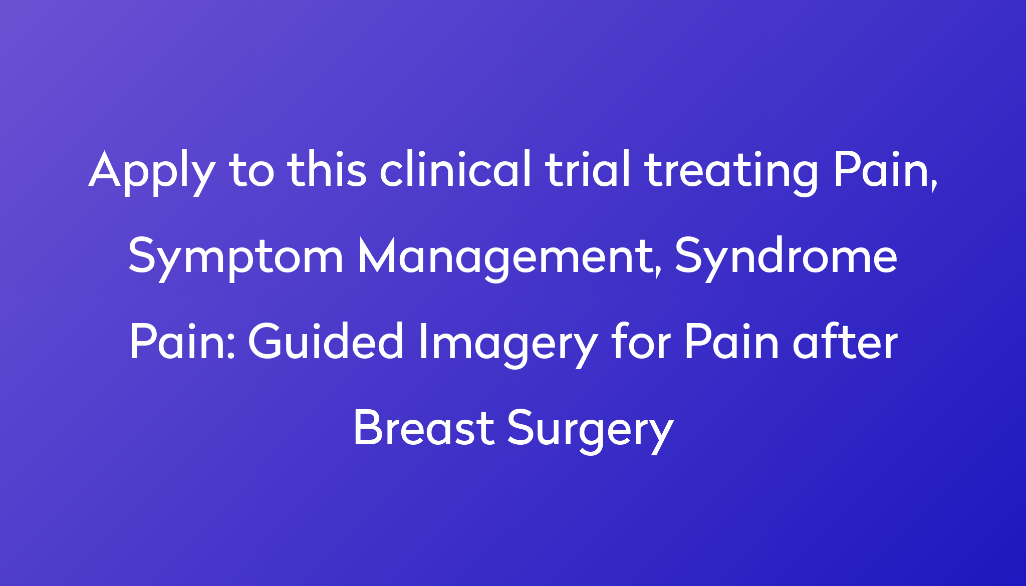 guided-imagery-for-pain-after-breast-surgery-clinical-trial-2024-power